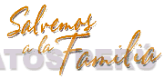 SALVEMOS A LA FAMILIA