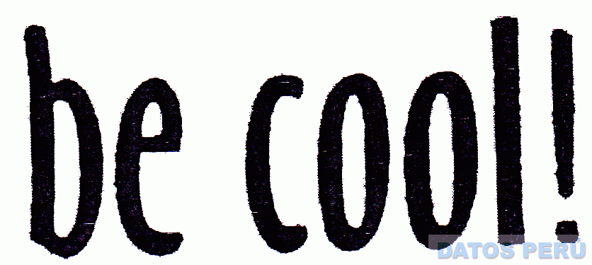 BE COOL!