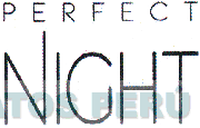 PERFECT NIGHT
