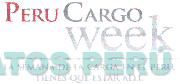 PERU CARGO WEEK LA SEMANA DE LA CARGA EN EL PERÚ, TIENES QUE ESTAR ALLÍ.
