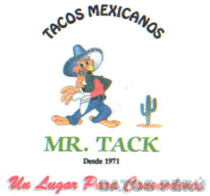 TACOS MEXICANOS MR. TACK DESDE 1971 UN LUGAR PARA CONOCEDORES