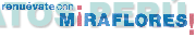RENUÉVATE CON M¡RAFLORES!