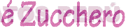 É ZUCCHERO