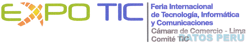 EXPO TIC FERIA INTERNACIONAL DE TECNOLOGÍA, INFORMÁTICA Y COMUNICACIONES CÁMARA DE COMERCIO - LIMA COMITÉ TIC
