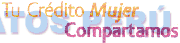 TU CRÉDITO MUJER COMPARTAMOS
