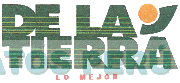 DE LA TIERRA LO MEJOR