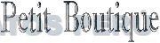 PETIT BOUTIQUE