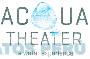 ACQUA THEATER A WATER EXPERIENCE
