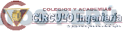 COLEGIOS Y ACADEMIAS CIRCULO INGENIERÍA TE PREPARAMOS PARA UNA VIDA DE ÉXITO...