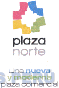 PLAZA NORTE UNA NUEVA Y MODERNA PLAZA COMERCIAL