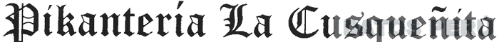 PIKANTERÍA LA CUSQUEÑITA