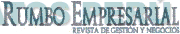RUMBO EMPRESARIAL REVISTA EN GESTIÓN Y NEGOCIOS