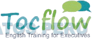 TOCFLOW ENGLISH TRAINING FOR EXECUTIVES