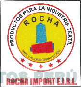 ROCHA PRODUCTOS PARA LA INDUSTRIA TEXTIL 100% CALIDAD GARANTIZADA ROCHA IMPORT E.I.R.L.