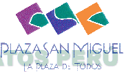 PLAZA SAN MIGUEL LA PLAZA DE TODOS