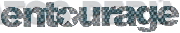 ENTOURAGE