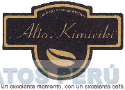 ALTO KIMIRIKI CAFÉ DE CHANCHAMAYO UN EXCELENTE MOMENTO, CON UN EXCELENTE CAFÉ