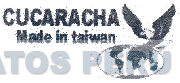 CUCARACHA MADE IN TAIWAN