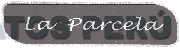 LA PARCELA