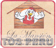 LA MANSIÓN POLLOS A LA BRASA Y PARRILLAS SIEMPRE EL MEJOR SABOR EN EL MEJOR LUGAR