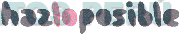 HAZLOPOSIBLE