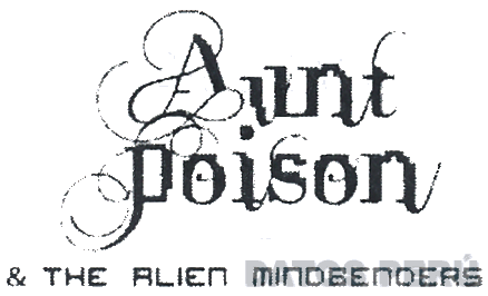AUNT POISON & THE ALIEN MINDBENDERS