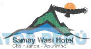 SAMAY WASI HOTEL CHALHUANCA - APURIMAC