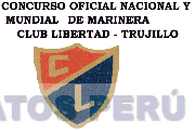 CONCURSO OFICIAL NACIONAL Y MUNDIAL DE MARINERA CLUB LIBERTAD - TRUJILLO CL