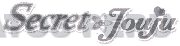 SECRET JOUJU