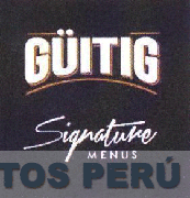 GÜITIG SIGNATURE MENUS