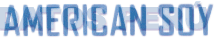 AMERICAN SOY