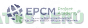 EPCM PROJECT ACADEMY TRAINING FOR ENGINEERING. PROCUREMENT. CONSTRUCTION & PROJECT MANAGEMENT PROFESSIONALS