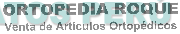 ORTOPEDIA ROQUE VENTA DE ARTÍCULOS ORTOPÉDICOS