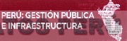 PERÚ: GESTIÓN PÚBLICA E INFRAESTRUCTURA