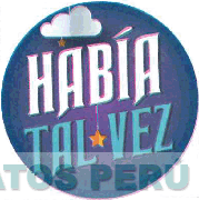 HABÍA TAL VEZ