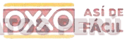 OXXO ASÍ DE FÁCIL