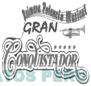 PRIMERA POTENCIA MUSICAL GRAN CONQUISTADOR