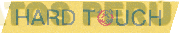 HARD TOUCH