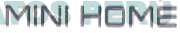MINI HOME