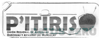 P'ITIRIS UNIÓN REGIONAL DE ARTESANAS QUECHUAS Y AYMARAS LAS MANUELAS