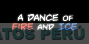 A DANCE OF FIRE AND ICE