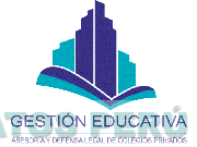 GESTIÓN EDUCATIVA ASESORÍA Y DEFENSA LEGAL DE COLEGIOS PRIVADOS