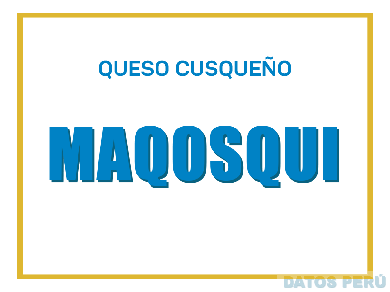 QUESO CUSQUEÑO MAQOSQUI