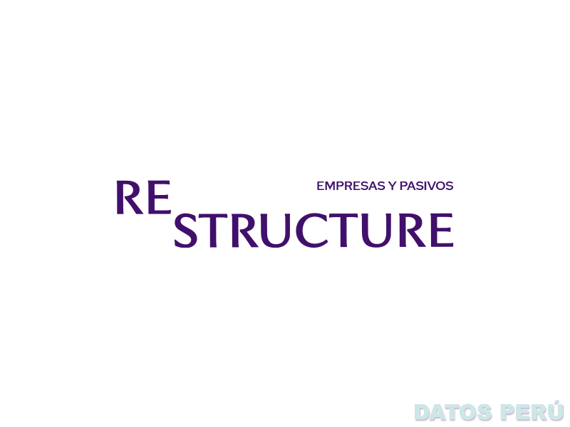 RESTRUCTURE EMPRESAS Y PASIVOS